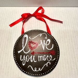 Love You More Round Hanging Sign with Red Ribbon